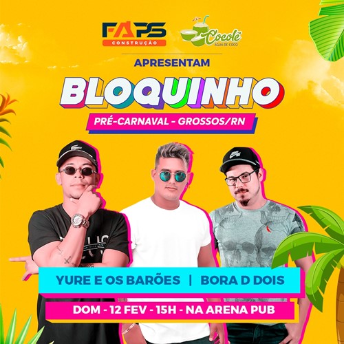 Bloquinho com Yure e os Barões e Bora de 2 vai agitar a prévia de carnaval em Grossos